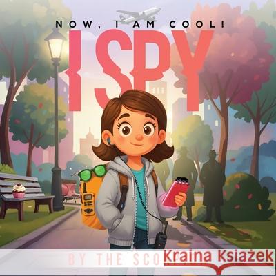 Now, I am cool! I spy The Scorpion 9781966948551 Book Publishing Lab - książka