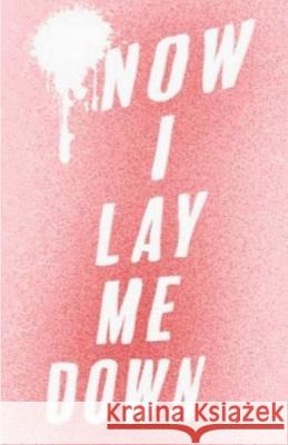 Now I Lay Me Down Faith Phillips 9781724577122 Createspace Independent Publishing Platform - książka