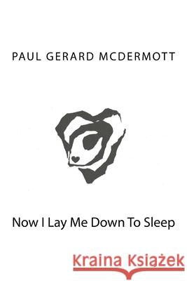 Now I Lay Me Down To Sleep Paul Gerard McDermott 9781540312570 Createspace Independent Publishing Platform - książka