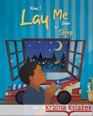 Now I Lay Me Down to Sleep Dr Doobie 9781958692363 Aspire Publishing Hub, LLC - książka