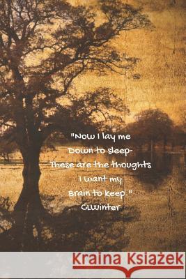 Now I Lay Me Down to Sleep, These Are the Thoughts I Want My Brain to Keep. C. L. Winter 9781793136145 Independently Published - książka
