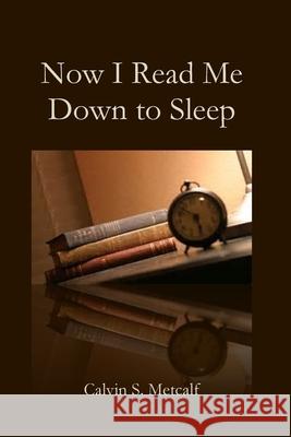 Now I Read Me Down to Sleep Calvin Metcalf 9781951472849 Parson's Porch - książka