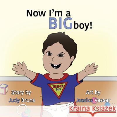 Now I'm a BIG Boy! Bruns, Judy 9781495174407 3 Jw LLC DBA Coco Publications - książka