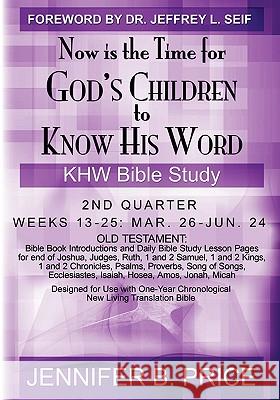 Now Is The Time For God's Children to Know His Word- 2nd Qtr Price, Jennifer 9781451510690 Createspace - książka