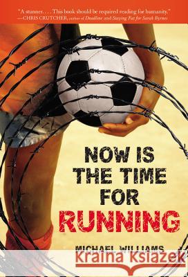 Now Is the Time for Running Michael Williams 9780316077880 Little, Brown Books for Young Readers - książka