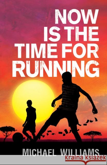 Now is the Time for Running Michael Williams 9781848530836 Penguin Random House Children's UK - książka