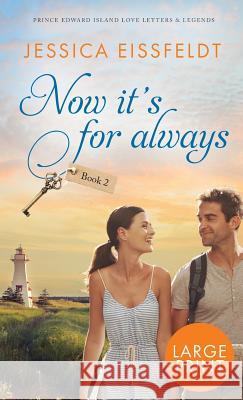 Now It's For Always: large print edition Jessica Eissfeldt   9781989290057 J&j Publishing - książka