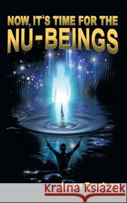 Now, It's Time For the NU-Beings Jason Bamberg 9781477203729 Authorhouse - książka