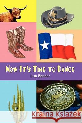 Now it's Time to Dance Lisa Bonner 9781410723215 AuthorHouse - książka