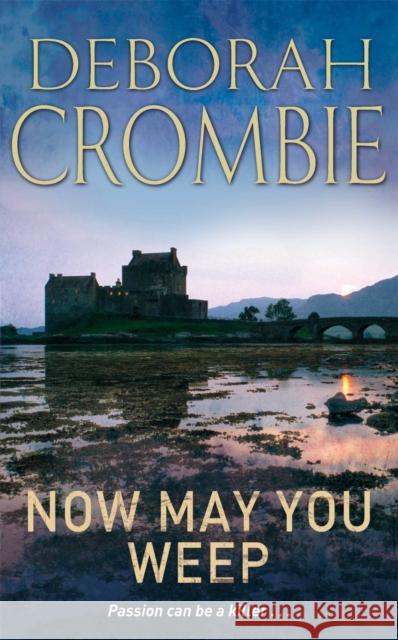 Now May You Weep Deborah Crombie 9781447261483 Pan Macmillan - książka
