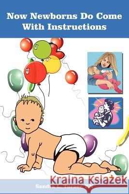 Now Newborns Do Come With Instructions Sandra L. Turner 9781418497514 Authorhouse - książka