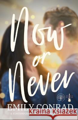 Now or Never Emily Conrad 9781957455075 Hope Anchor LLC - książka
