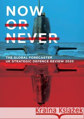Now or Never: UK Strategic Defence Review David Murrin 9780956717573 Apollo Analysis Ltd - książka