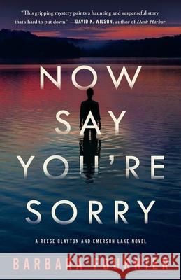 Now Say You're Sorry: A Reese Clayton and Emerson Lake Novel Barbara Fournier 9781736610916 Barbara Fournier - książka