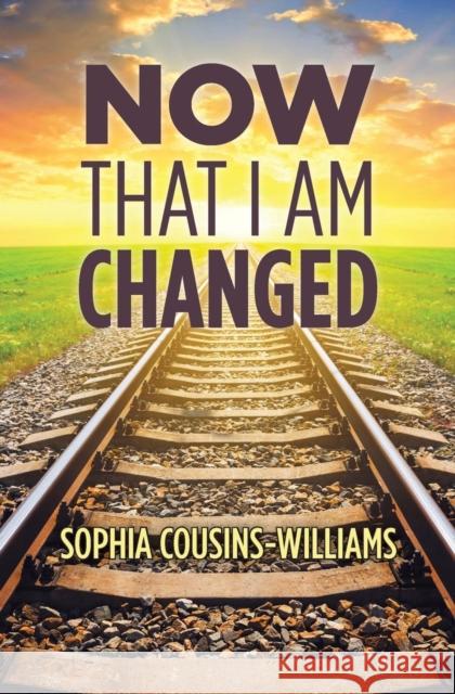 Now That I Am Changed: A Sunday School Manual for Teaching New Converts Sophia Cousins-Williams 9781460010761 Guardian Books - książka