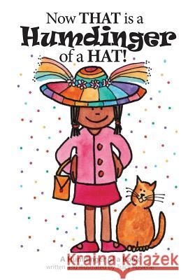 Now That's a Humdinger of a Hat! Miss Tracy L. Rosiene 9781721756438 Createspace Independent Publishing Platform - książka