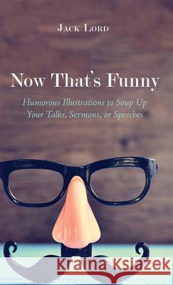 Now That's Funny Jack Lord 9781532639357 Resource Publications (CA) - książka
