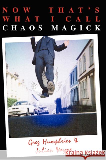 Now That's What I Call Chaos Magick Greg Humphries, Julian Vayne, Dave Lee 9781869928742 Mandrake of Oxford - książka