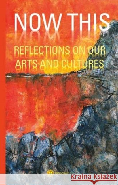 Now This - Reflections on Our Arts and Cultures Borlenghi, Patricia 9781838059804 Patrician Press - książka