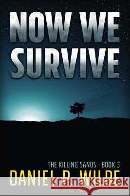Now We Survive Daniel P. Wilde 9781773420622 Wilde Stories - książka
