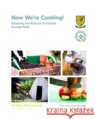 Now We're Cooking!: Delivering the National Curriculum Through Food Tate, Katharine 9781389983481 Blurb - książka