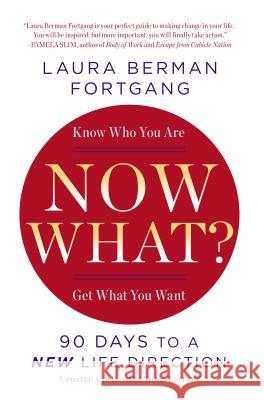 Now What?: 90 Days to a New Life Direction Laura Berman Fortgang 9780399173165 Tarcher - książka