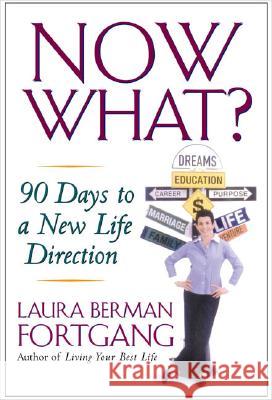 Now What?: 90 Days to a New Life Direction Laura Berman Fortgang 9781585424139 Jeremy P. Tarcher - książka