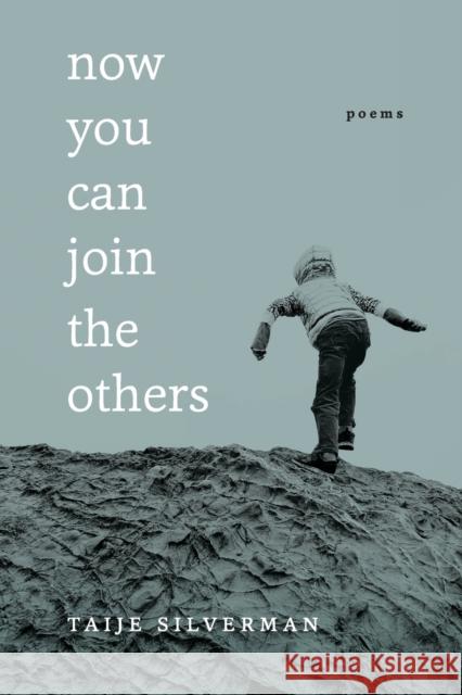Now You Can Join the Others: Poems Silverman, Taije 9780807178539 Louisiana State University Press - książka