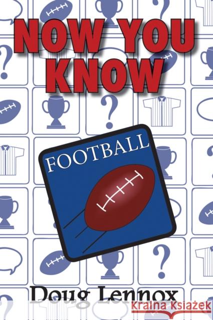 Now You Know Football Doug Lennox 9781554884537 Dundurn Group (CA) - książka