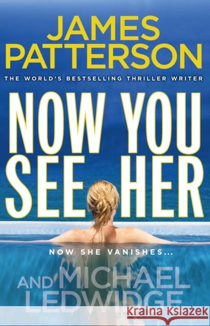 Now You See Her: A stunning summer thriller James Patterson 9780099525325 Cornerstone - książka