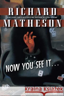 Now You See It . . . Matheson, Richard 9780765308726 Tor Books - książka