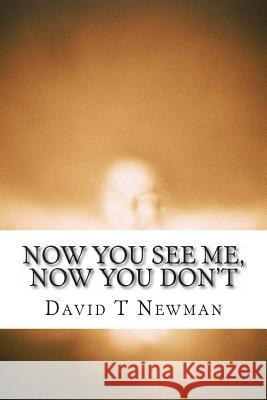 Now you see me, now you don't Newman, David T. 9781499188981 Createspace Independent Publishing Platform - książka