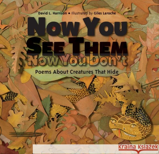 Now You See Them, Now You Don't: Poems about Creatures That Hide David L. Harrison Giles Laroche Giles Laroche 9781580896108 Charlesbridge Publishing - książka