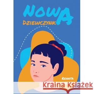 Nowa dziewczynka KOLARCZYK RENATA 9788367370035 GAJUS AGENCJA WYDAWNICZA - książka