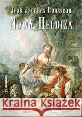 Nowa Heloiza Jean-Jacques Rousseau 9788382791099 Siedmioróg - książka