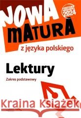 Nowa matura z języka polskiego. Lektury ZP Katarzyna Tomaszek 9788381186957 GWO - książka
