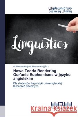 Nowa Teoria Rendering Qur'anic Euphemisms w języku angielskim Alhaj, Ali Albashir 9786200817358 Wydawnictwo Bezkresy Wiedzy - książka