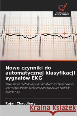Nowe czynniki do automatycznej klasyfikacji sygnalów EKG Chaudhary, Rajan 9786203890136 Wydawnictwo Nasza Wiedza - książka