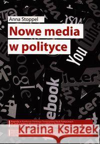 Nowe media w polityce Stoppel Anna 9788366264182 FNCE - książka