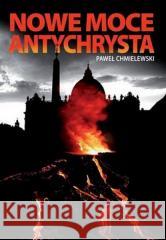 Nowe moce Antychrysta Paweł Chmielewski 9788378646075 Faber - książka