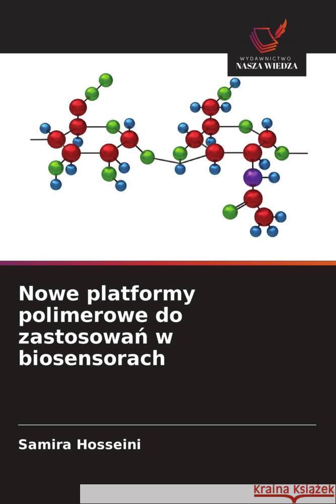 Nowe platformy polimerowe do zastosowan w biosensorach Hosseini, Samira 9786209155215 Wydawnictwo Nasza Wiedza - książka