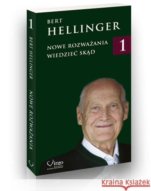 Nowe rozważania T.1 Wiedzieć skąd Bert Hellinger 9788365400031 Virgo - książka