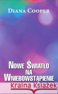 Nowe światło na Wniebowstąpienie Cooper Diana 9788363046088 P&G Editors - książka