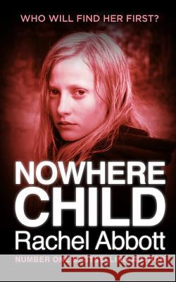 Nowhere Child Rachel Abbott 9780957652255 Black Dot Publishing Ltd - książka