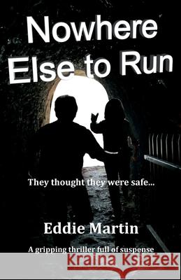 Nowhere Else to Run Eddie Martin 9780954618667 Specialist Computing Ltd - książka