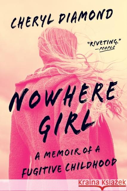 Nowhere Girl: A Memoir of a Fugitive Childhood Cheryl Diamond 9781643752518 Algonquin Books - książka