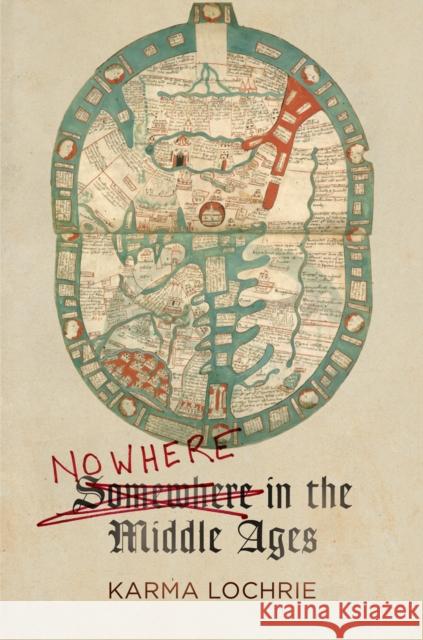 Nowhere in the Middle Ages Karma Lochrie 9780812248111 University of Pennsylvania Press - książka