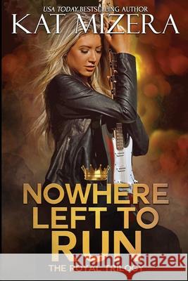 Nowhere Left to Run Kat Mizera 9781700573643 Independently Published - książka