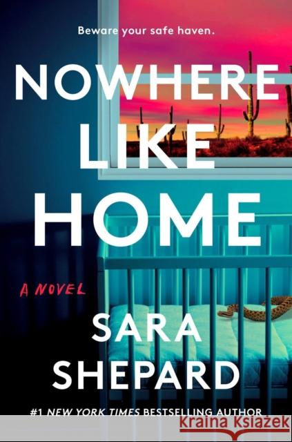 Nowhere Like Home: A Novel Sara Shepard 9780593186961 Penguin Putnam Inc - książka