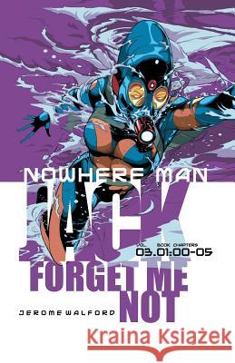 Nowhere Man: Jack, Forget Me Not, Book One Jerome Walford Jerome Walford 9780990474777 Forward Comix - książka